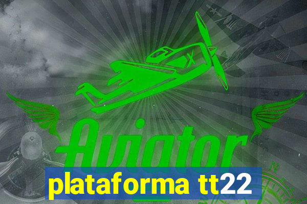 plataforma tt22